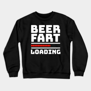 Fart Joke - BEER FART LOADING Crewneck Sweatshirt